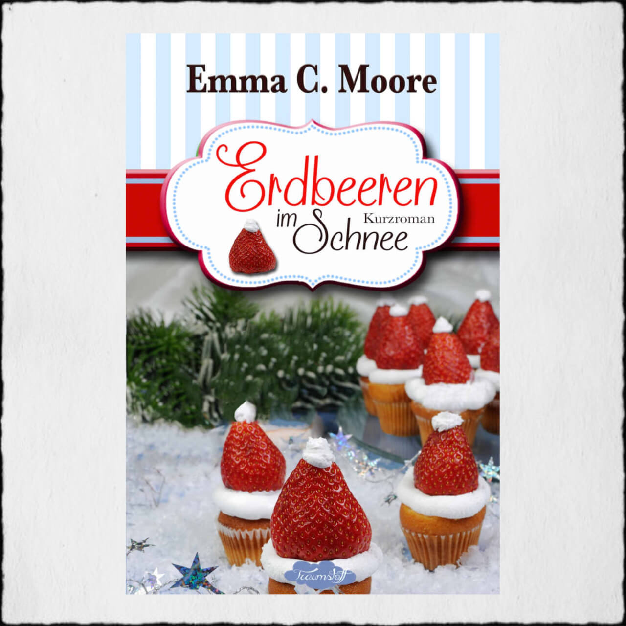 Cover Erdbeeren im Schnee Copyright: © Emma C. Moore (alias Marah Woolf)
