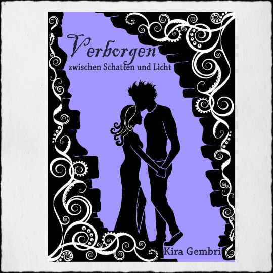 Cover Verborgen zwischen Schatten und Licht Copyright: © 2016 Kira Gembri