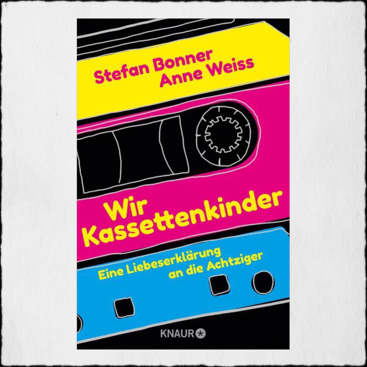 Cover Wir Kassettenkinder Copyright: © 2016 Knaur Verlag