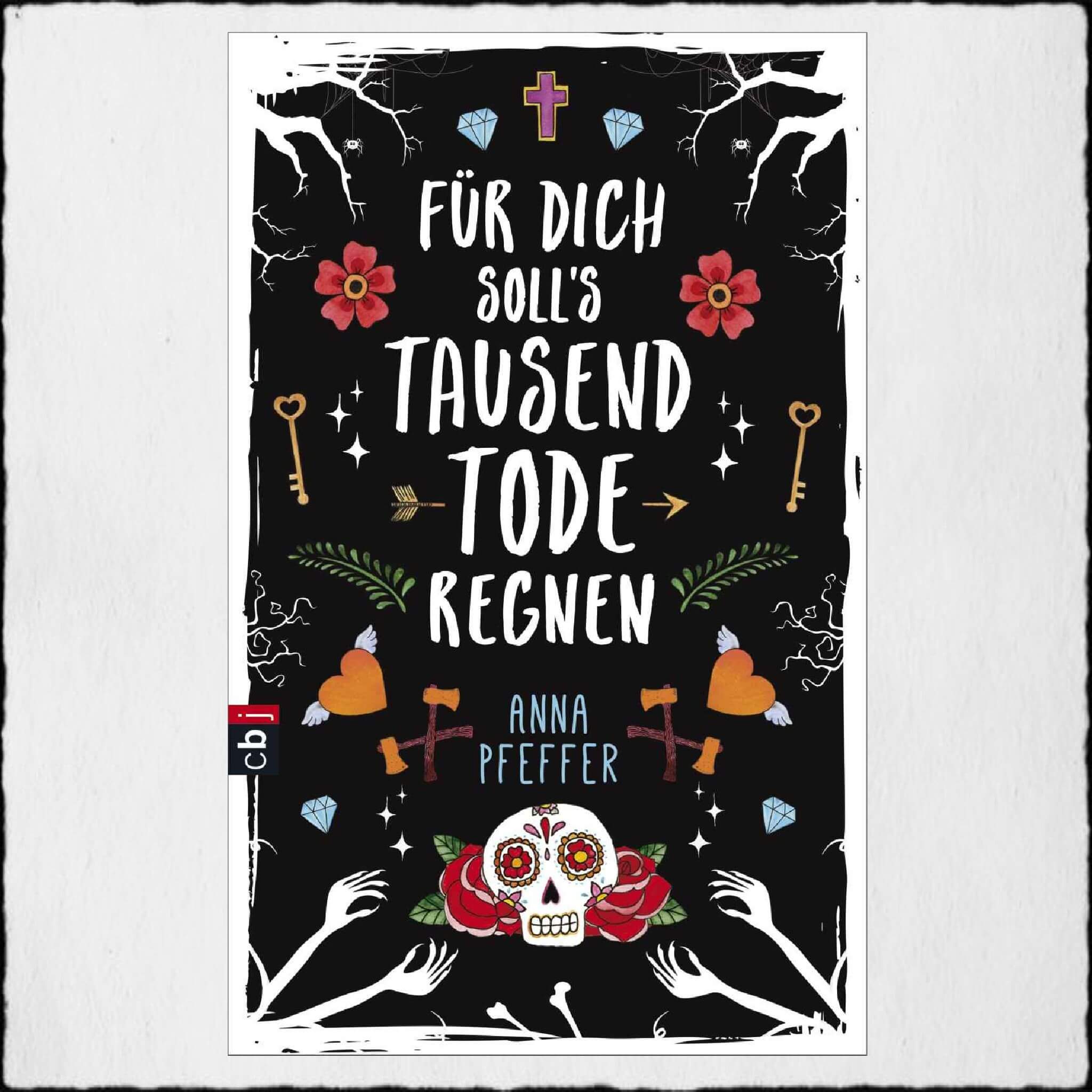 Jahresrückblick: Anna Pfeffer: "Für Dich soll's tausend Tode regnen" © 2016 cbj, Kinder- und Jugendbuch Verlag GmbH