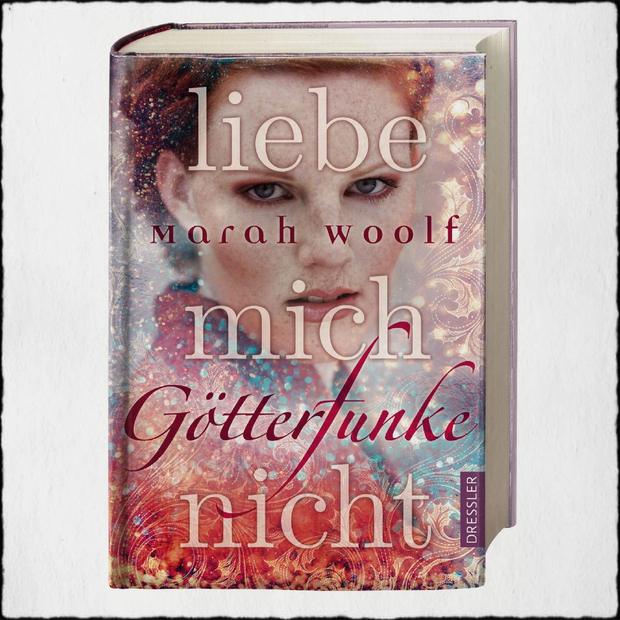 Cover Marah Woolf: "GötterFunke. Liebe mich nicht" © Dressler Verlag GmbH 2017