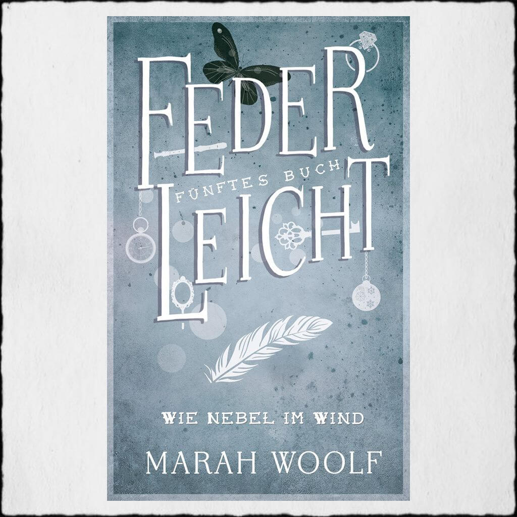 Jahresrückblick: Marah Woolf: "Federleicht 5 - WieNebel im Wind" Copyright: © 2017 Marah Woolf (Independently published)