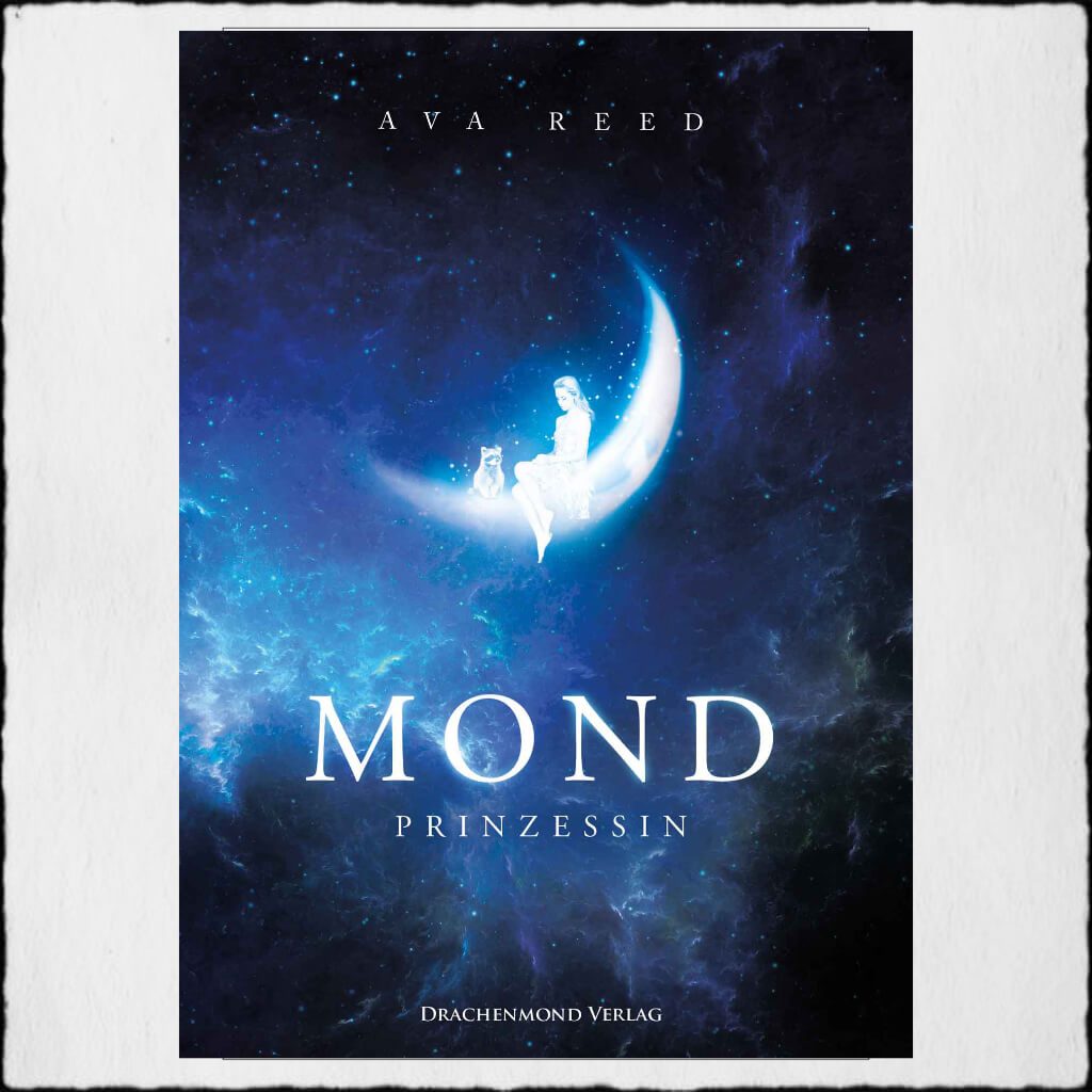 Cover: Ava Reed - "Mondprinzessin" - © 2016 Drachenmond Verlag