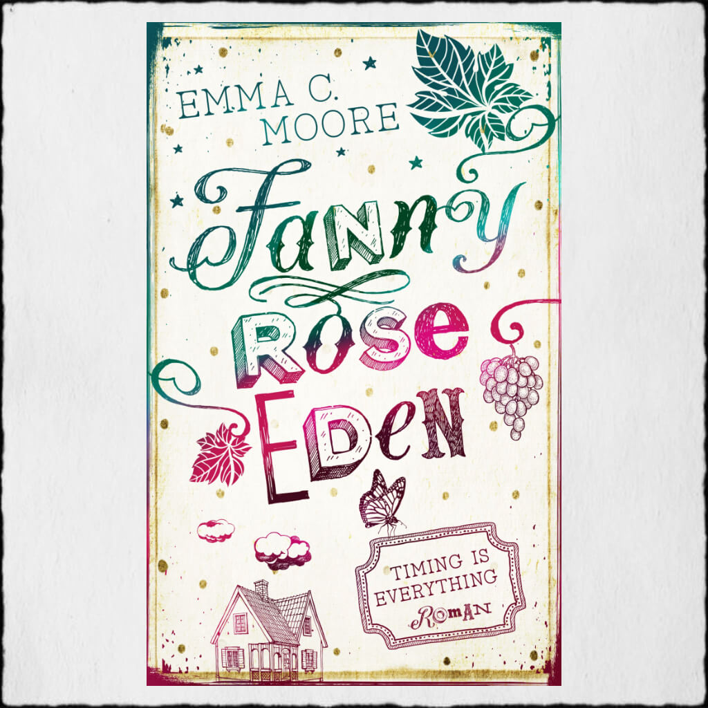 Cover Emma C. Moore: "Fanny Rose Eden" © 2018 Marah Woolf (Selfpublishing)