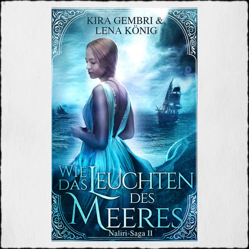 Cover Kira Gembri & Lena König: "Wie das Leuchten des Meeres, © 2018 Kira Gembri (Selfpublishing)
