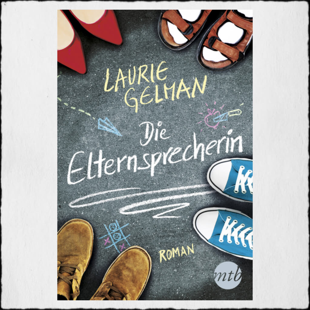 Cover: Laura Gelman - "Die Elternsprecherin" © 2018 mira Taschenbuch - HarperCollins Verlag