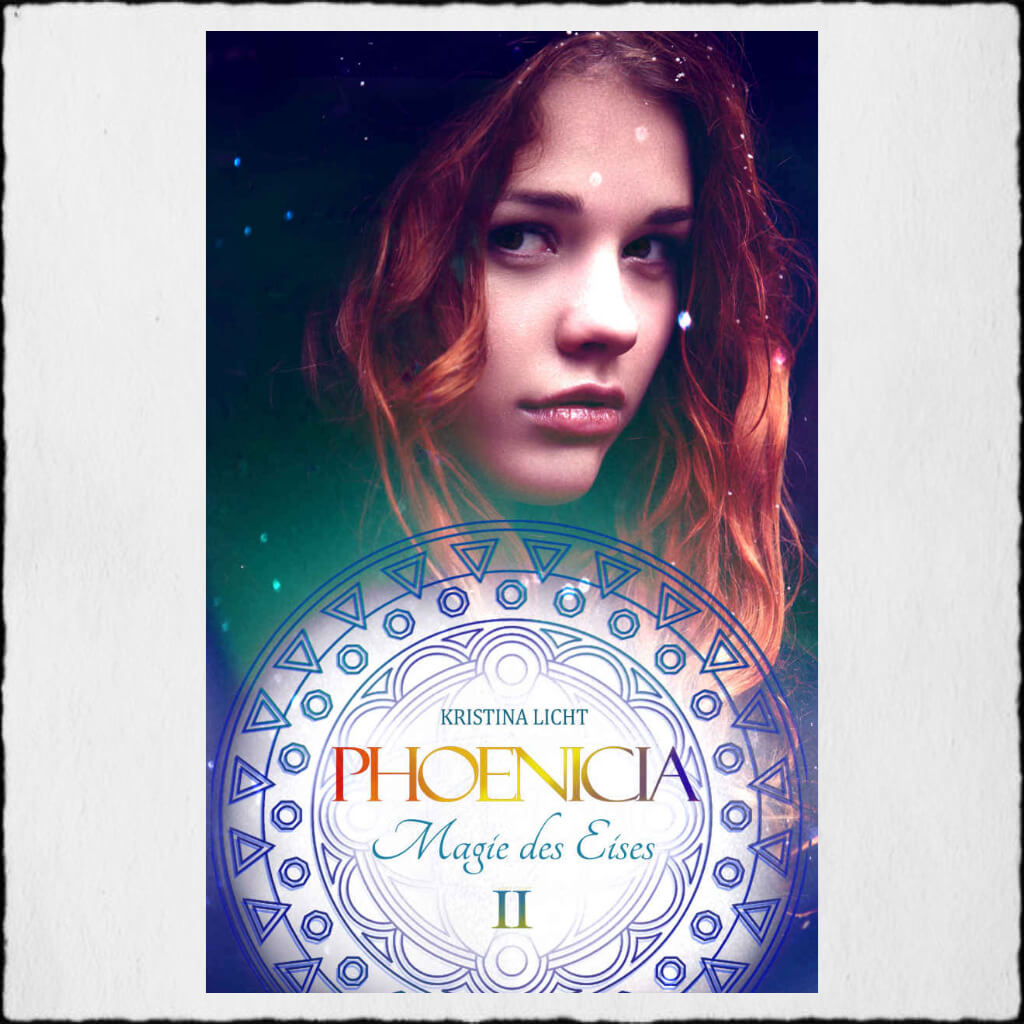 Cover Kristina Licht: "PHOENICIA II - Magie des Eises" © 2016 Kristina Licht (Selfpublishing)