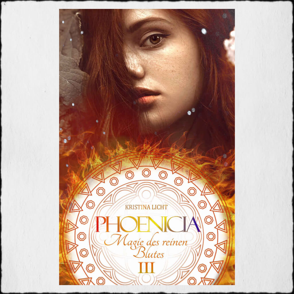 Cover Kristina Licht: "PHOENICIA III - Magie des reinen Blutes" © 2016 Kristina Licht (Selfpublishing)