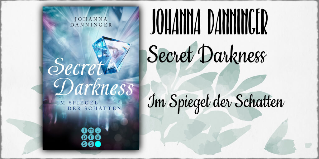 Cover Johanna Danninger: "Secret Darkness - Im Spiegel der Schatten", © 2018 impress (Carlsen Verlag)