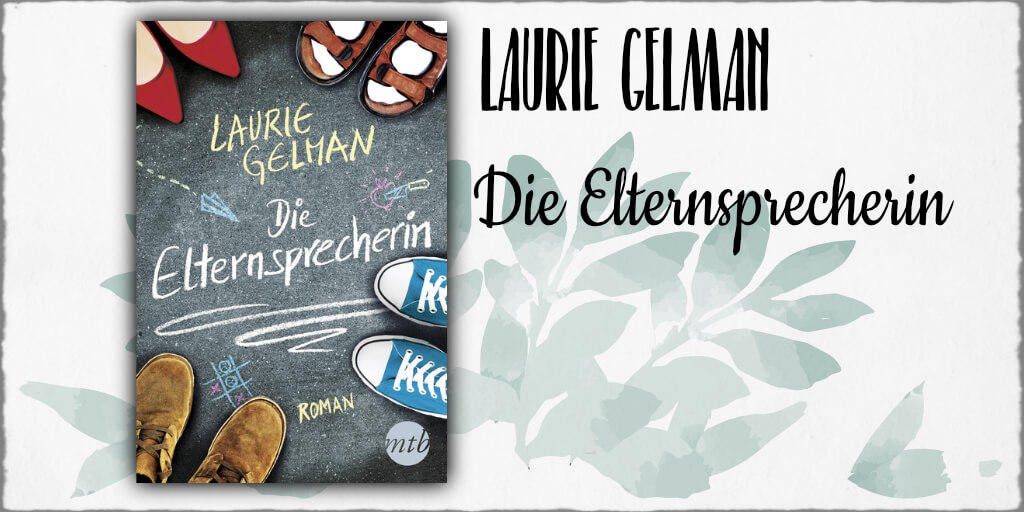 Cover: Laura Gelman - "Die Elternsprecherin" © 2018 mira Taschenbuch - HarperCollins Verlag