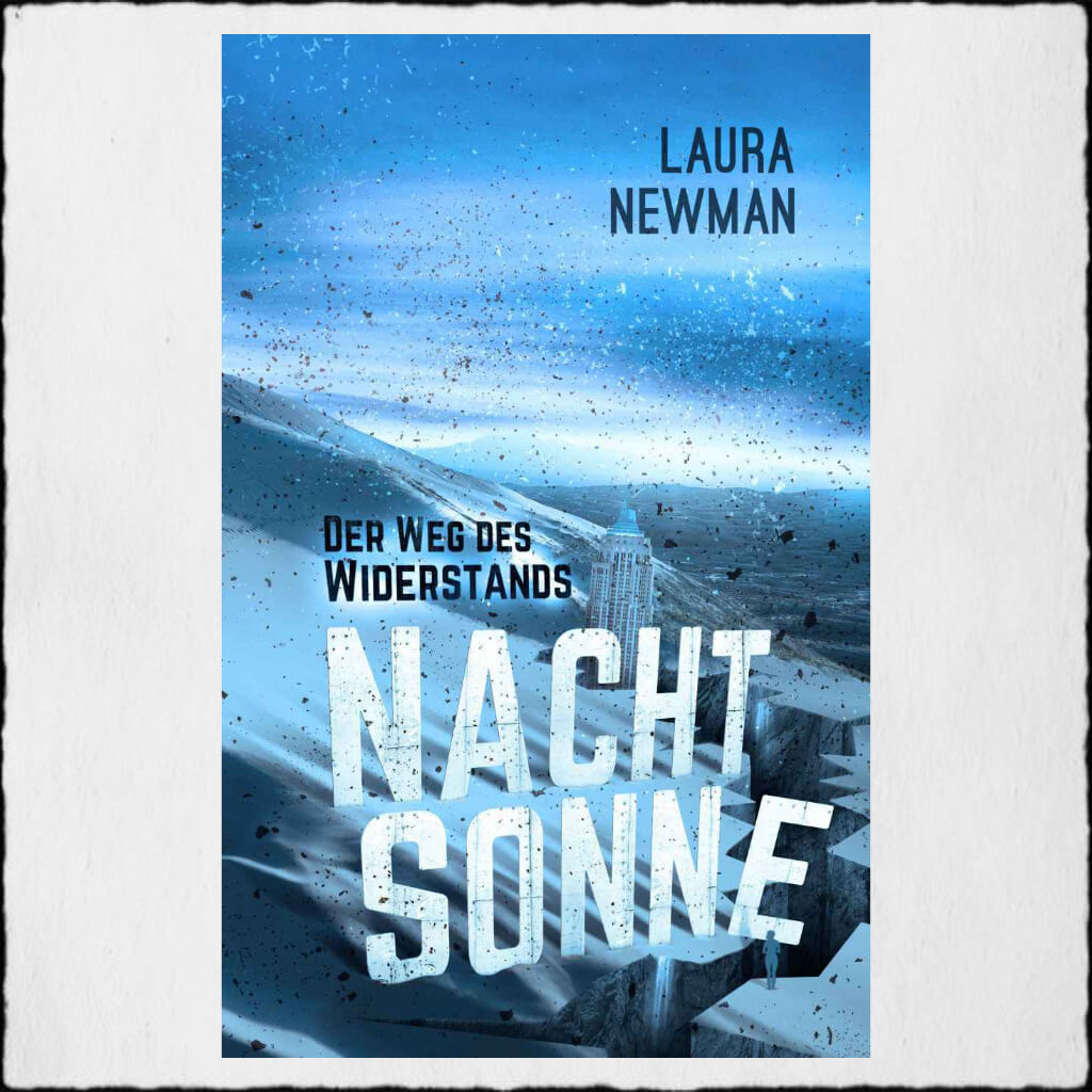 Cover: Laura Newman - "Nachtsonne Band 2 - Der Weg des Widerstands" © 2014 Laura Newman in Selbspublikation