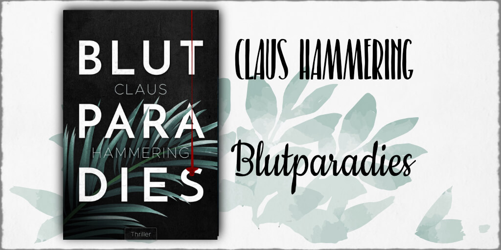 Cover: Claus Hammering - "Blutparadies" © 2018, Claus Hammering, Selbstpublikation
