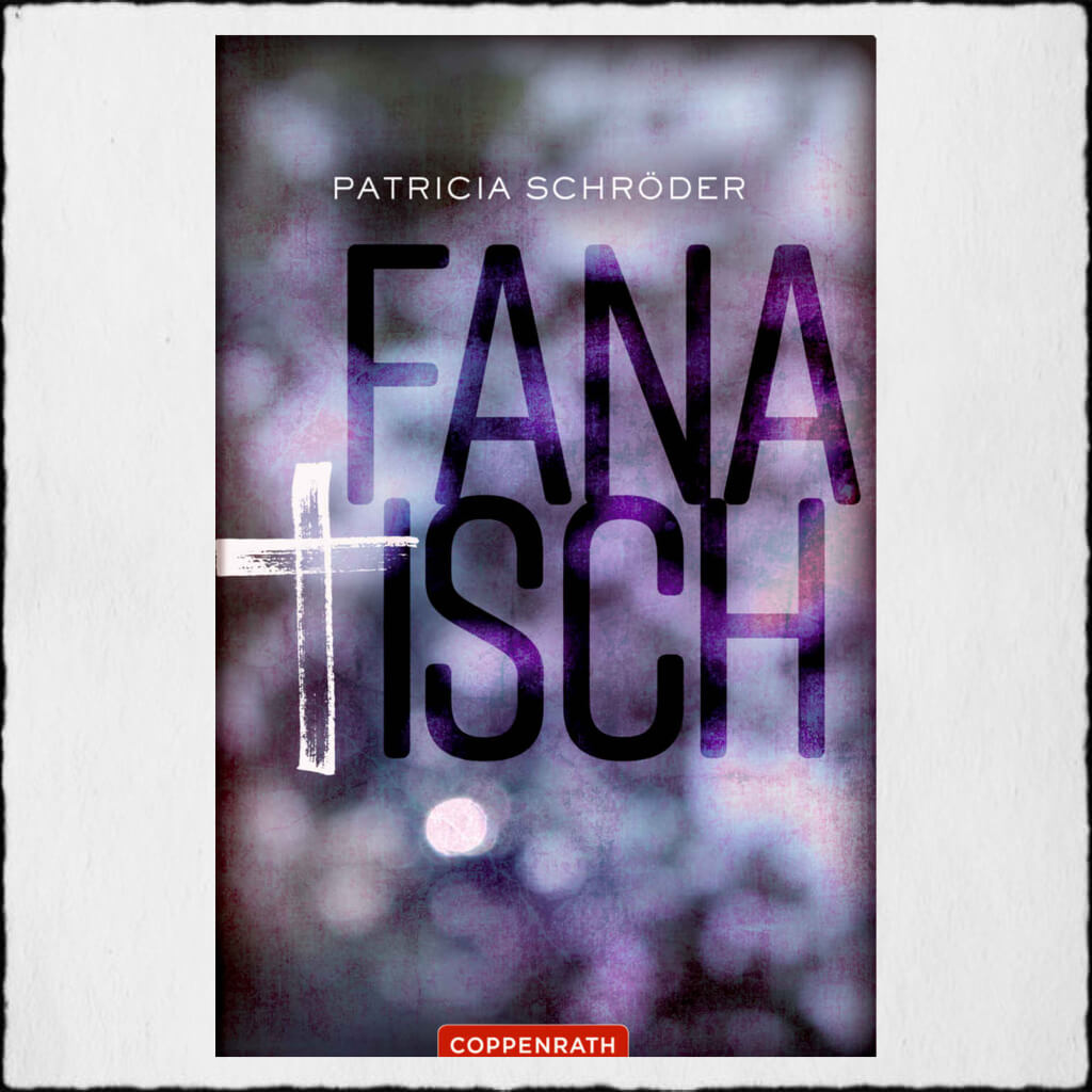 Cover Sabrina Schröter: "Fanatisch" © 2018 Coppenrath Verlag GmbH & Co KG