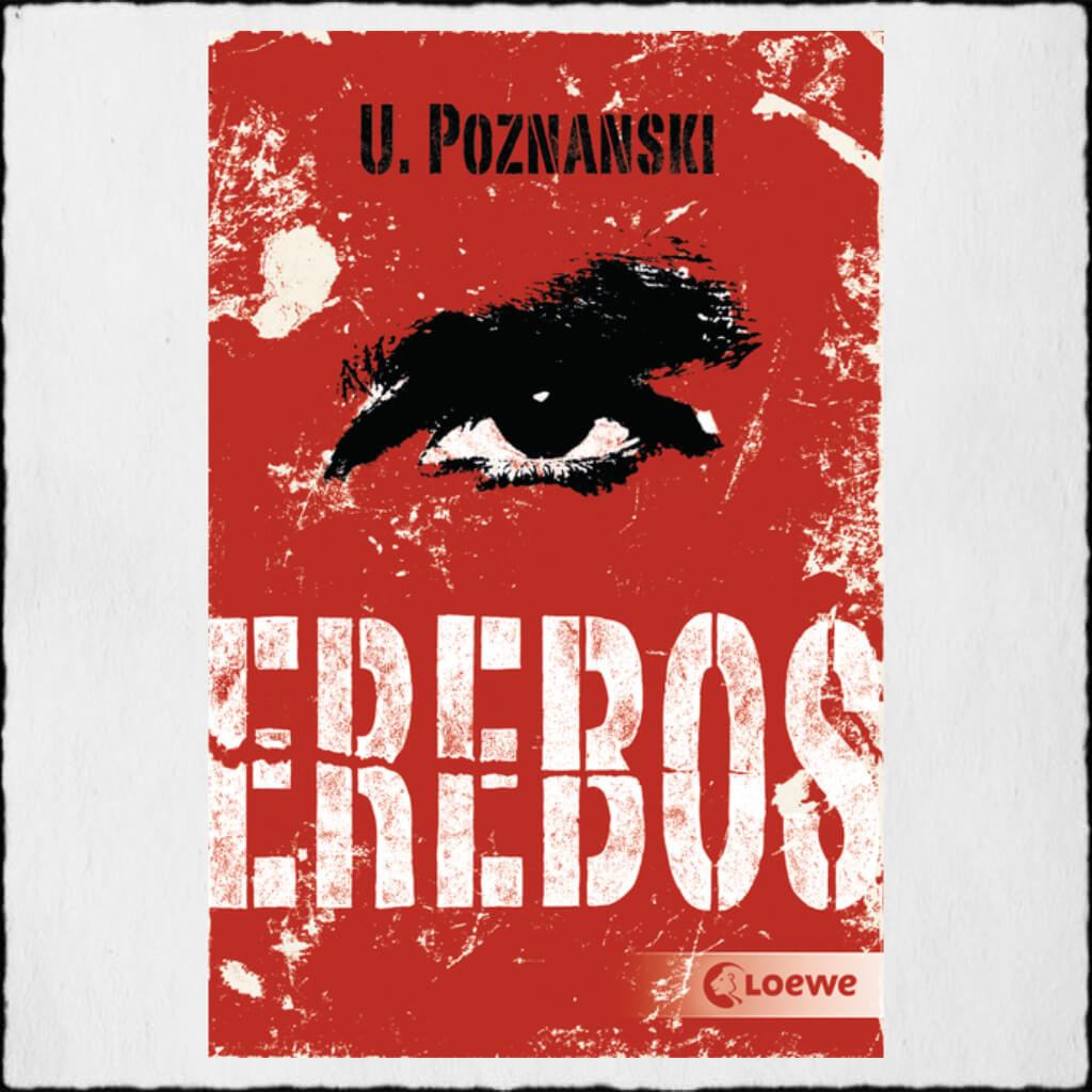 Cover: Ursula Poznanksi "Erebos" © 2011 Loewe Verlag GmbH