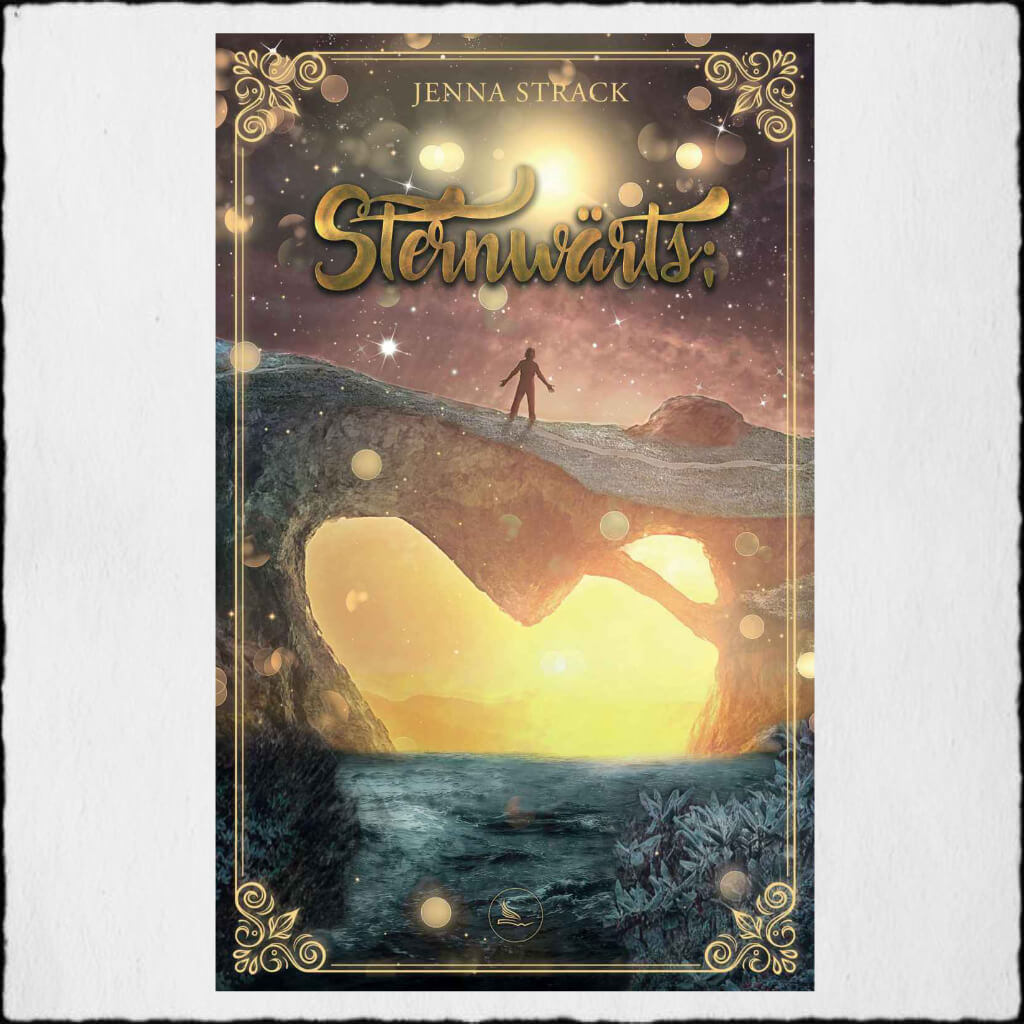 Cover "Sternwärts" von Jenna Strack, Copyright: © 2017 Jenna Strack (Selbspublikation)