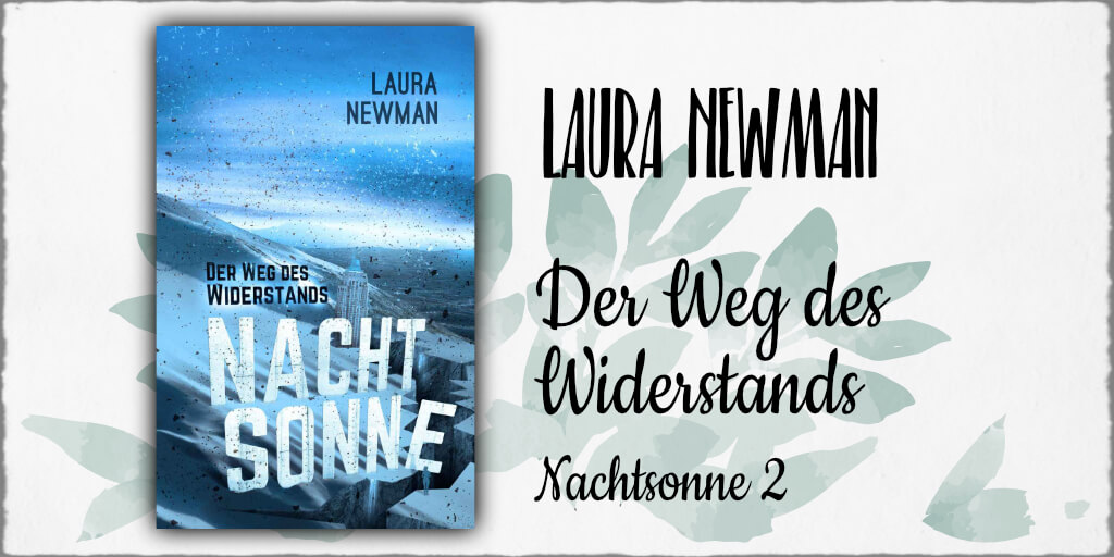 Cover: Laura Newman - "Nachtsonne Band 2 - Der Weg des Widerstands" © 2014 Laura Newman in Selbspublikation