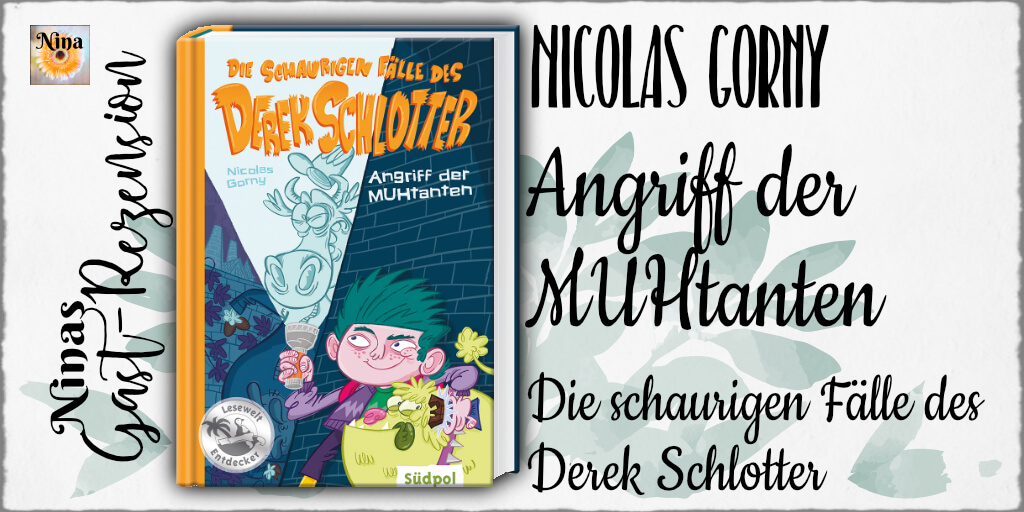 Cover Nicolas Grony & Benedikt Beck "Die schaurigen Fälle des Derek Schlotter – Angriff der MUHtanten" © 2018 Südpol Verlag GmbH