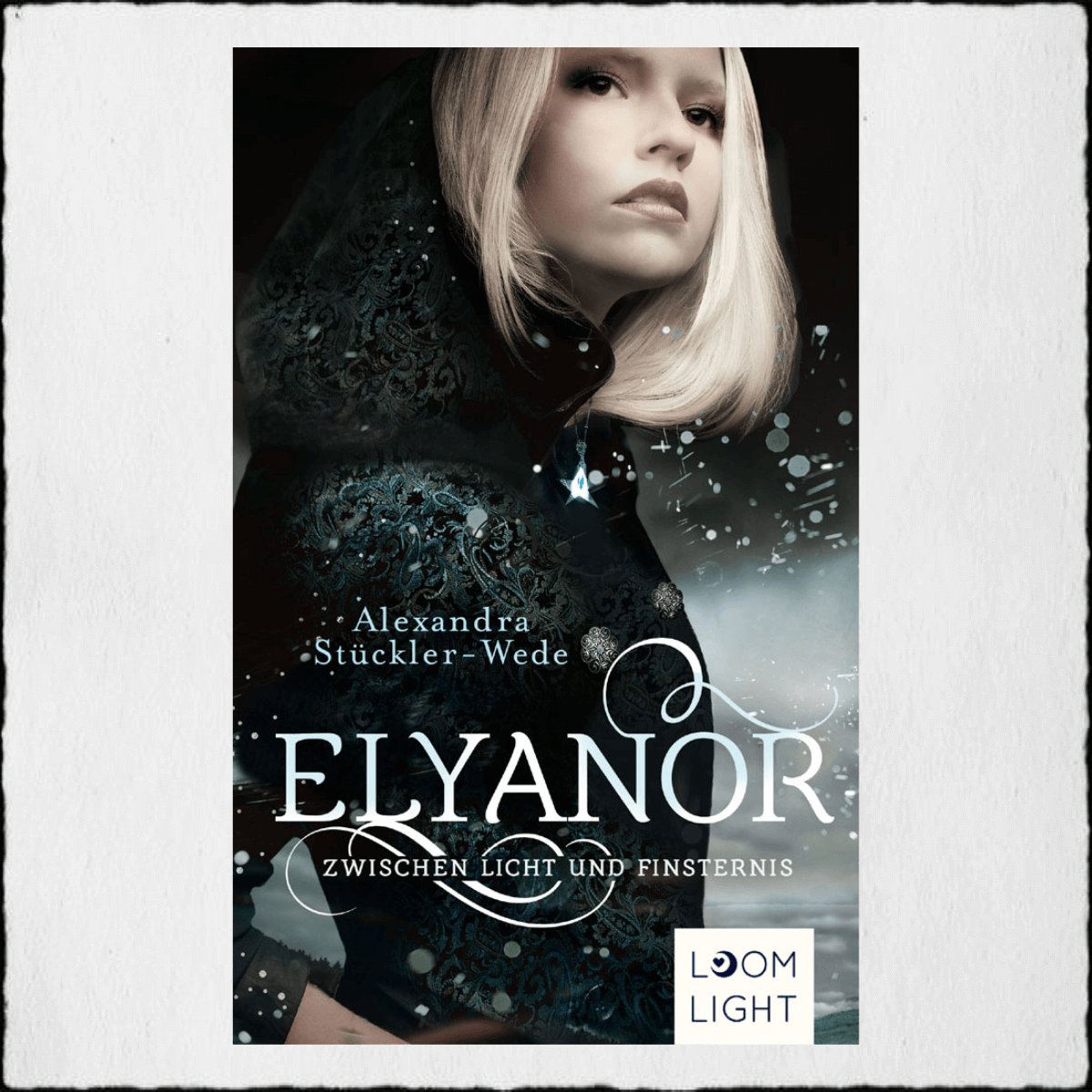 Alexandra Stückler-Wede - "Elyanor 1 - Zwischen Licht und Dunkel" © 2019 loomlight (Planet! by Thienemann Esslinger Verlag GmbH)