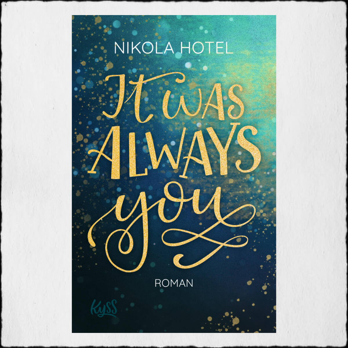 Nikola Hotel "It was always you (Blakely Brüder 1) ©2020 Kyss - endlichkyss.de / Rowohlt Verlag GmbH Hamburg