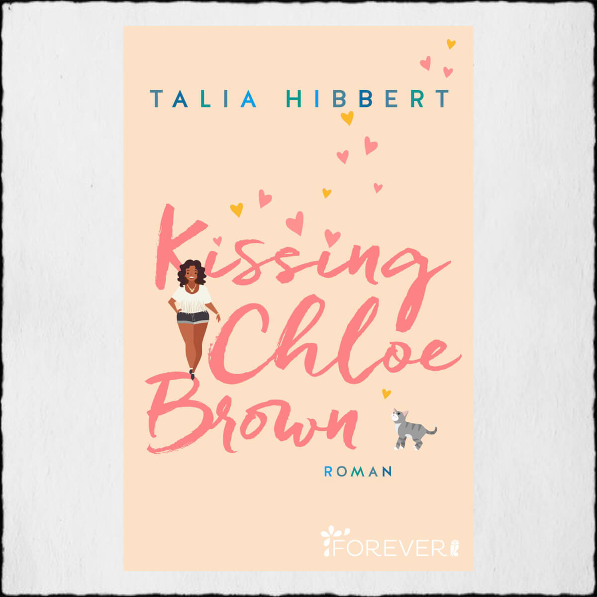 Talia Hibbert "Kissing Chloe Brown" ©2020 Forever by Ullstein Verlag