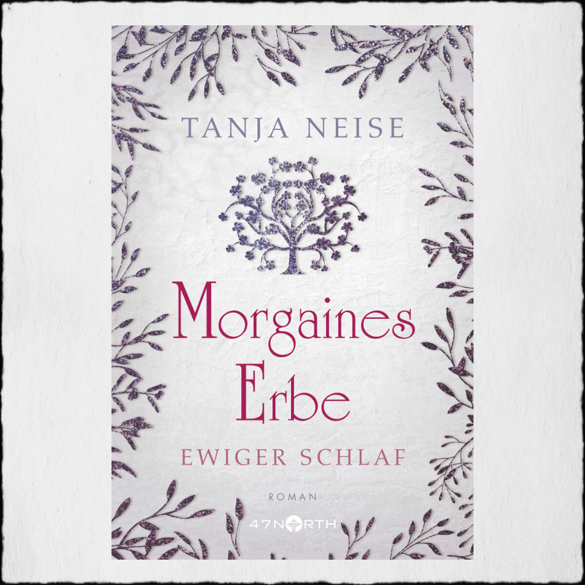 Tanja Neise "Ewiger Schlaf - Morgaines Erbe 1) ©2020 Tanja Neise in Selbstbuplikation über 74North