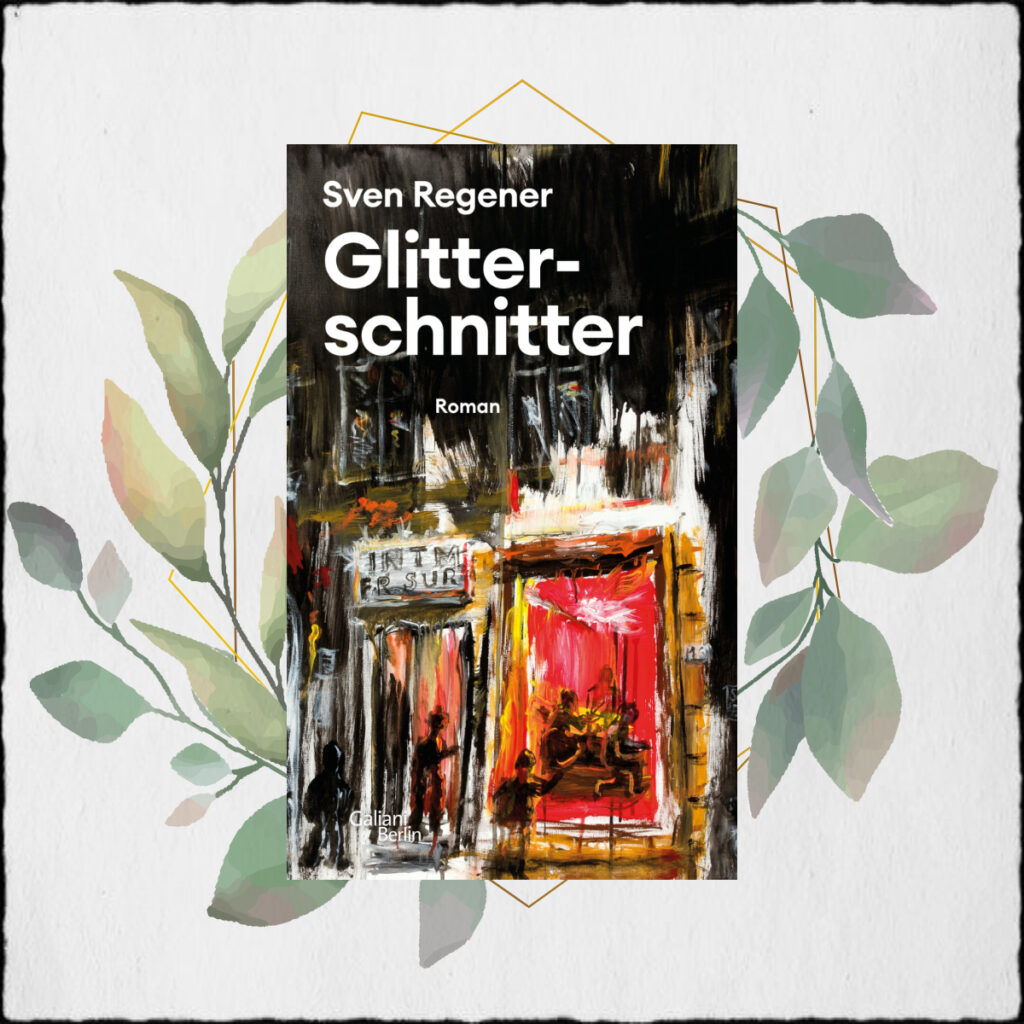 Sven Regener "Glitterschnitter" ©2021 Kiepenheuer & Witsch