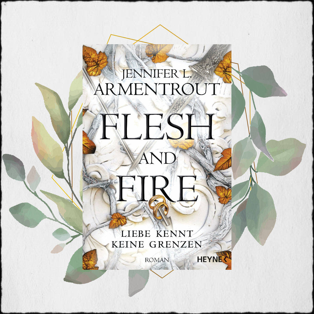 Jennifer L. Armentrout "Flesh & Fire – Liebe kennt keine Grenzen 2" ©2022 Heyne Verlag (Penguin Random House Verlagsgruppe GmbH)