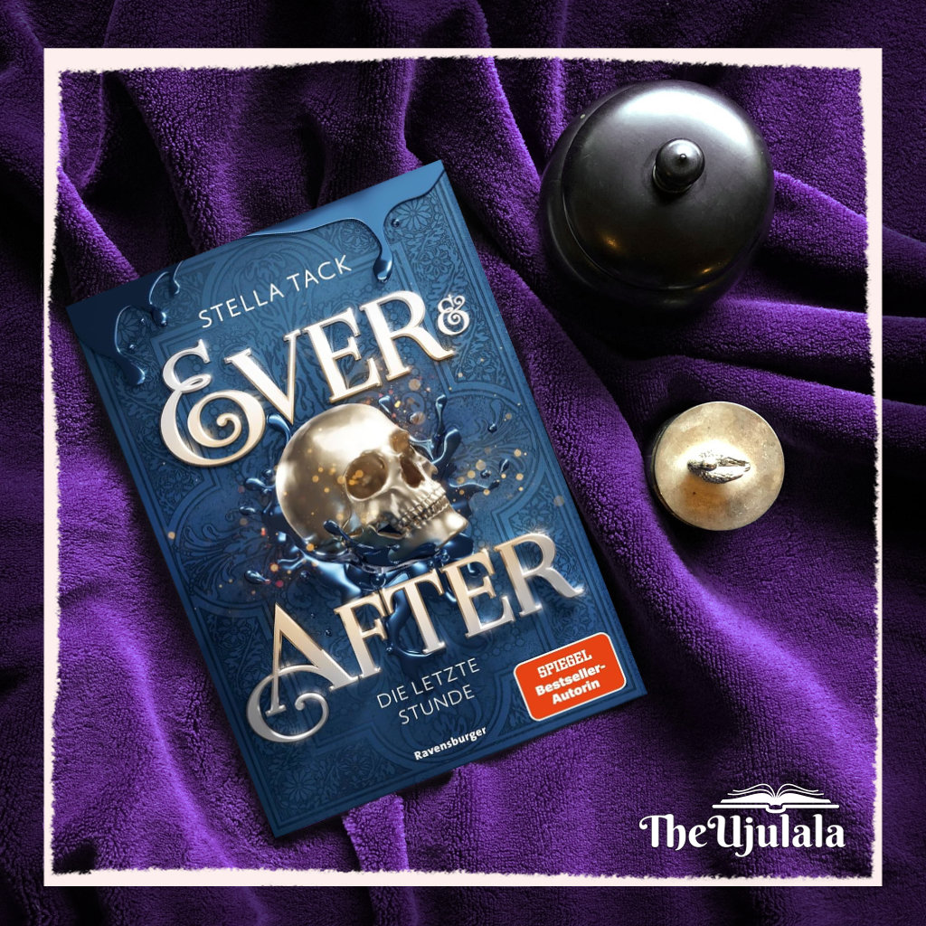 Stella Tack "Ever & After 3 – Die letzte Stunde" ©2025 Ravensburger Verlag