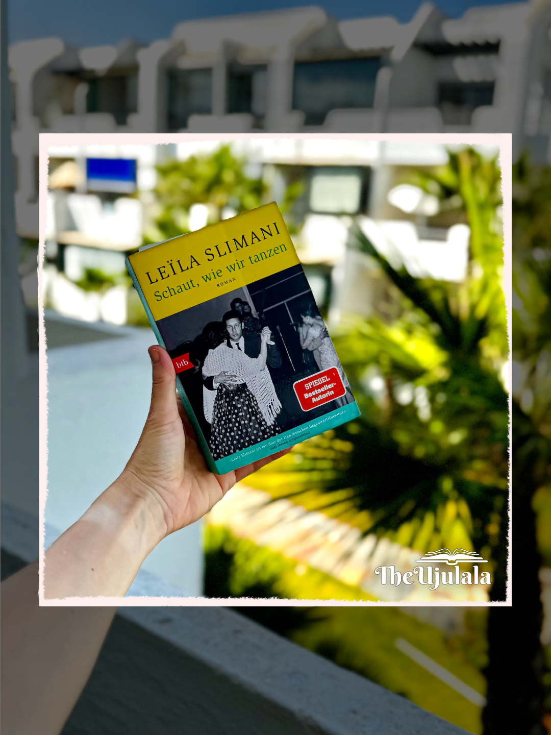 Leila Slimani „Schaut, wie wir tanzen“ ©2024 btb Verlag